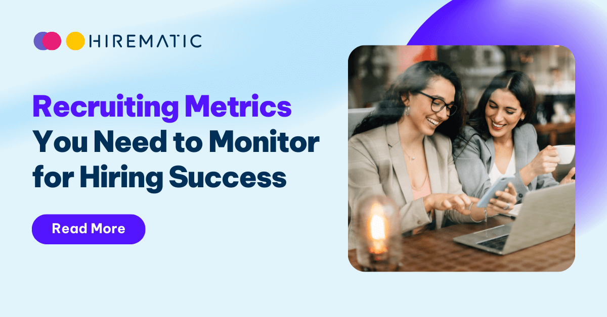 Key Recruiting Metrics You Need to Monitor - Hirematic